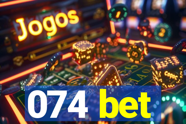 074 bet